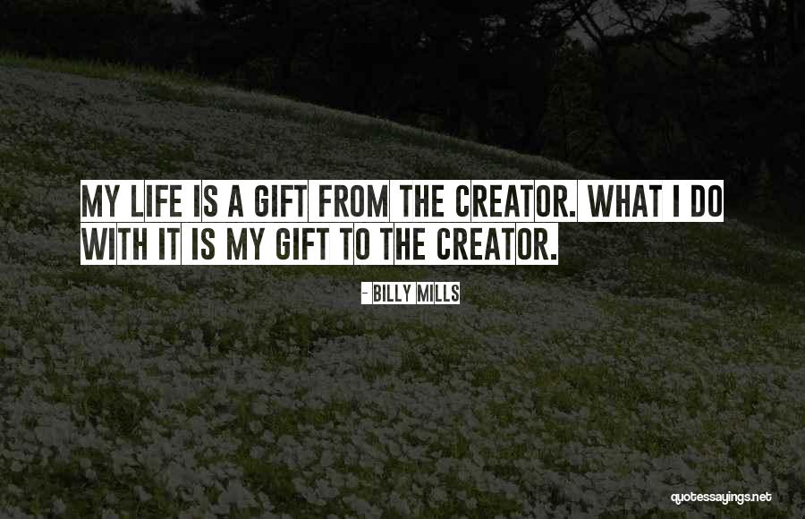 Gift Life Quotes By Billy Mills Gift Life Quotes By Billy Mills