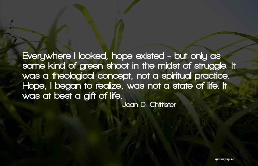 Gift Life Quotes By Joan D. Chittister Gift Life Quotes By Joan D. Chittister