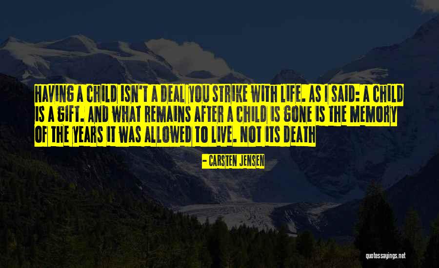 Gift Of A Child Quotes By Carsten Jensen Gift Of A Child Quotes By Carsten Jensen