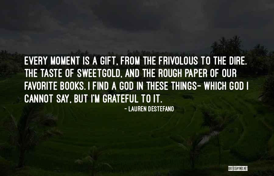Gift Of Books Quotes By Lauren DeStefano Gift Of Books Quotes By Lauren DeStefano