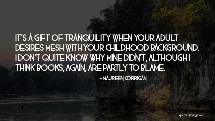 Gift Of Books Quotes By Maureen Corrigan Gift Of Books Quotes By Maureen Corrigan