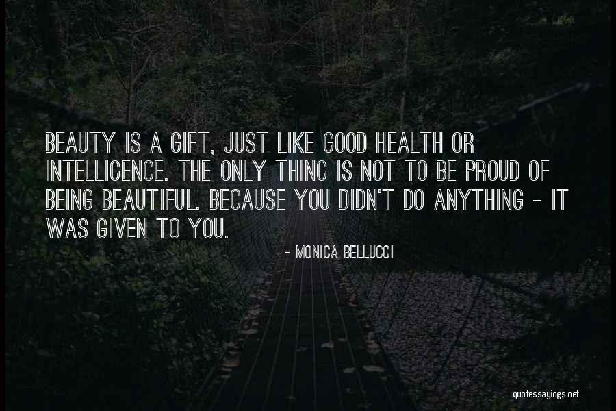Gift Of Health Quotes By Monica Bellucci Gift Of Health Quotes By Monica Bellucci