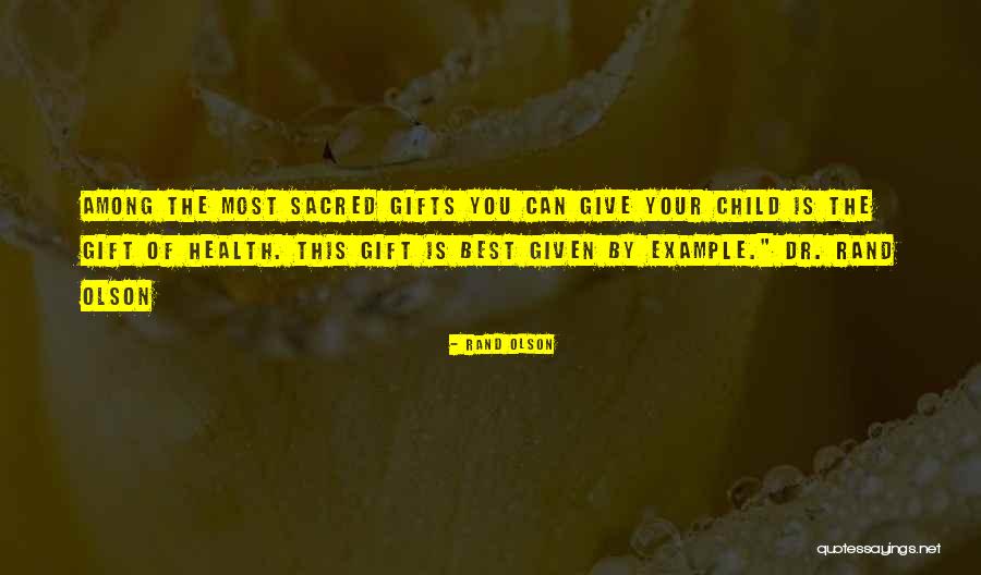 Gift Of Health Quotes By Rand Olson Gift Of Health Quotes By Rand Olson