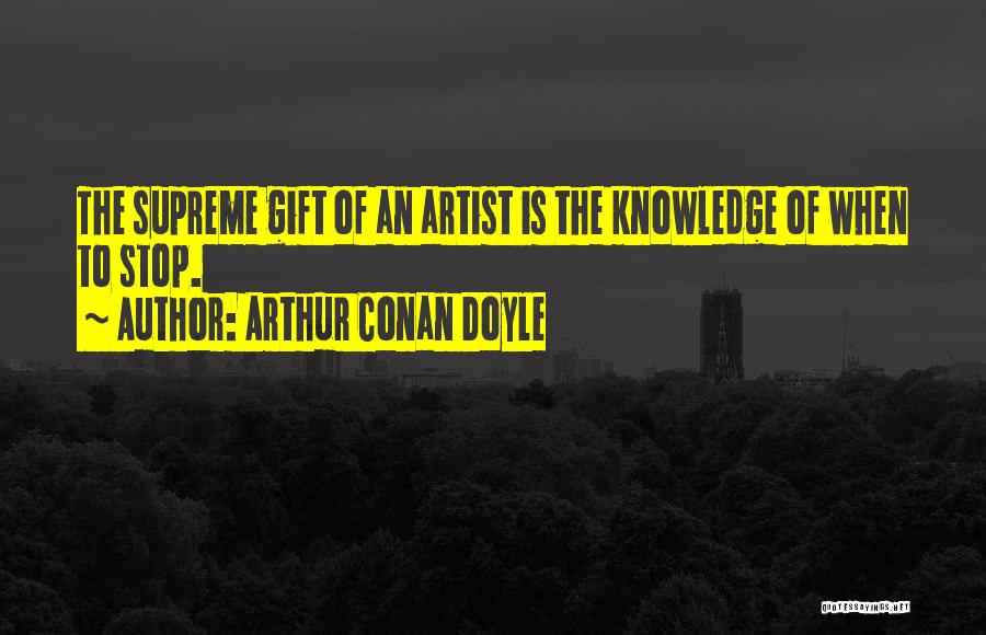 Gift Of Knowledge Quotes By Arthur Conan Doyle