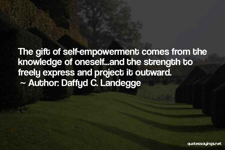 Gift Of Knowledge Quotes By Daffyd C. Landegge
