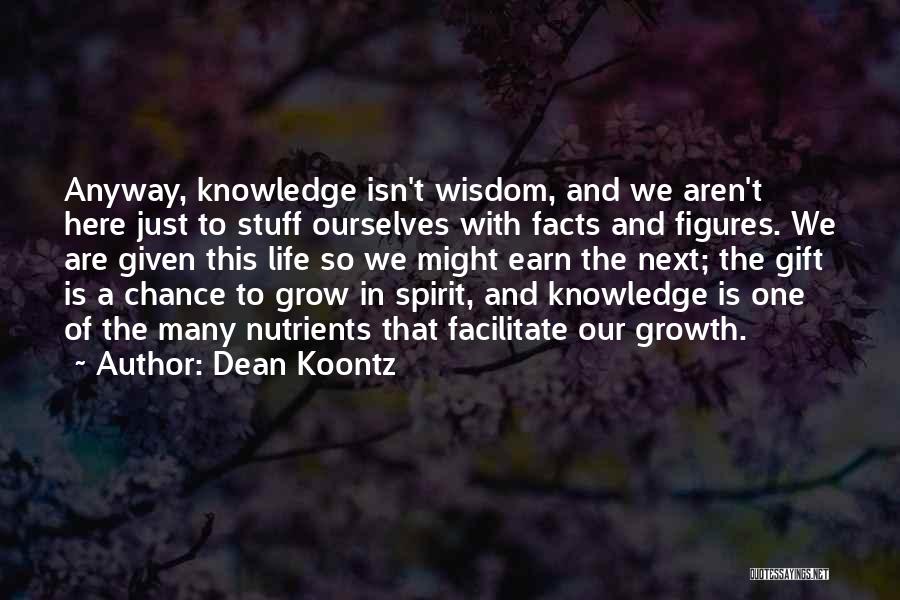 Gift Of Knowledge Quotes By Dean Koontz
