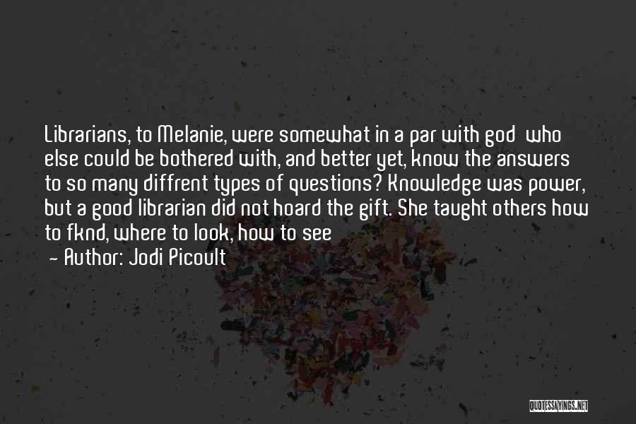 Gift Of Knowledge Quotes By Jodi Picoult