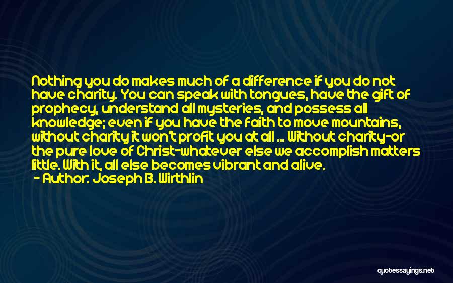 Gift Of Knowledge Quotes By Joseph B. Wirthlin