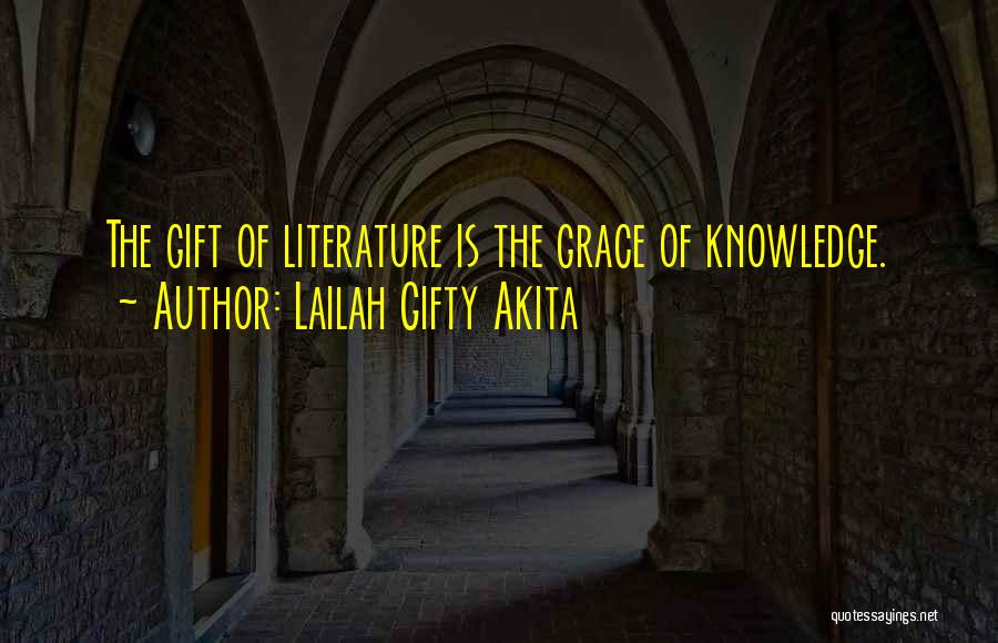 Gift Of Knowledge Quotes By Lailah Gifty Akita