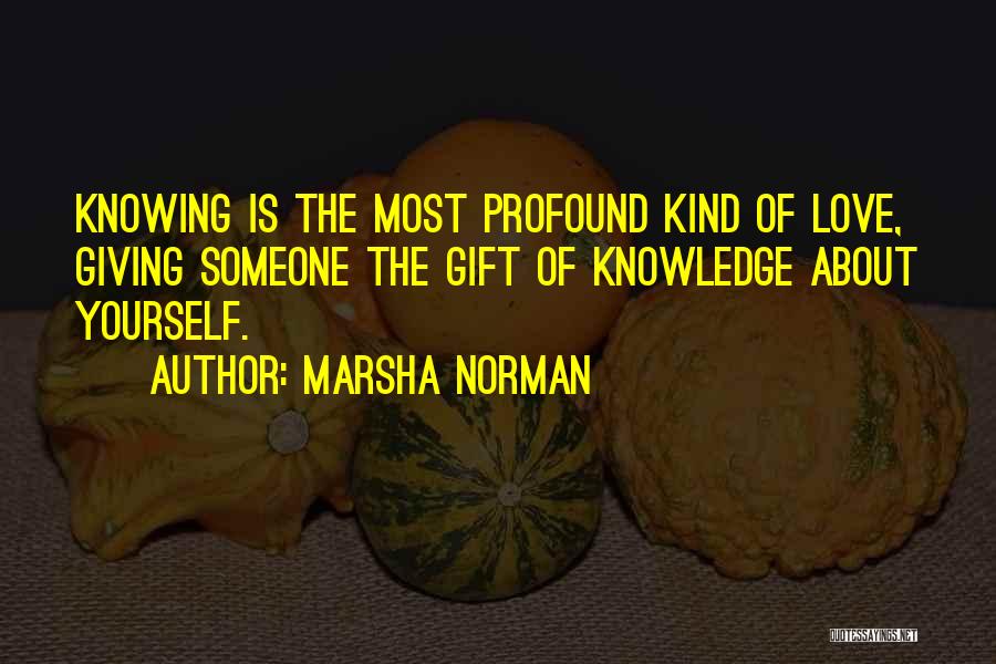 Gift Of Knowledge Quotes By Marsha Norman