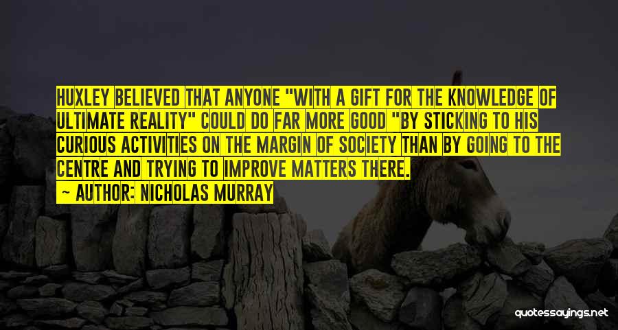 Gift Of Knowledge Quotes By Nicholas Murray