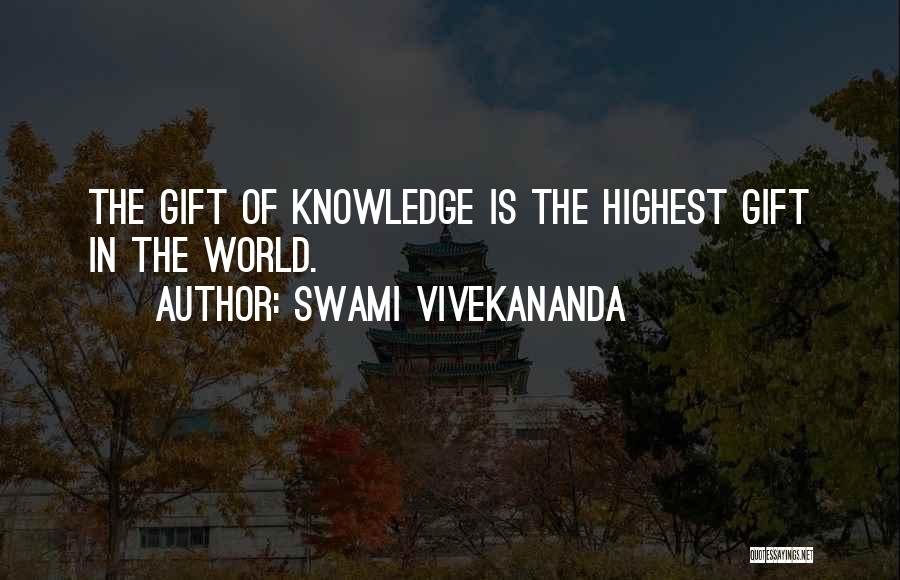 Gift Of Knowledge Quotes By Swami Vivekananda