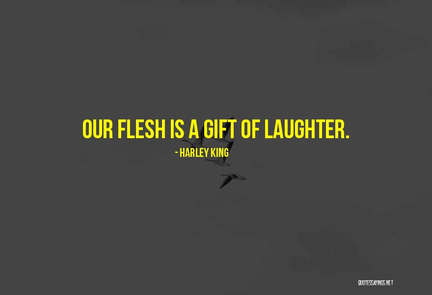 Gift Of Laughter Quotes By Harley King Gift Of Laughter Quotes By Harley King
