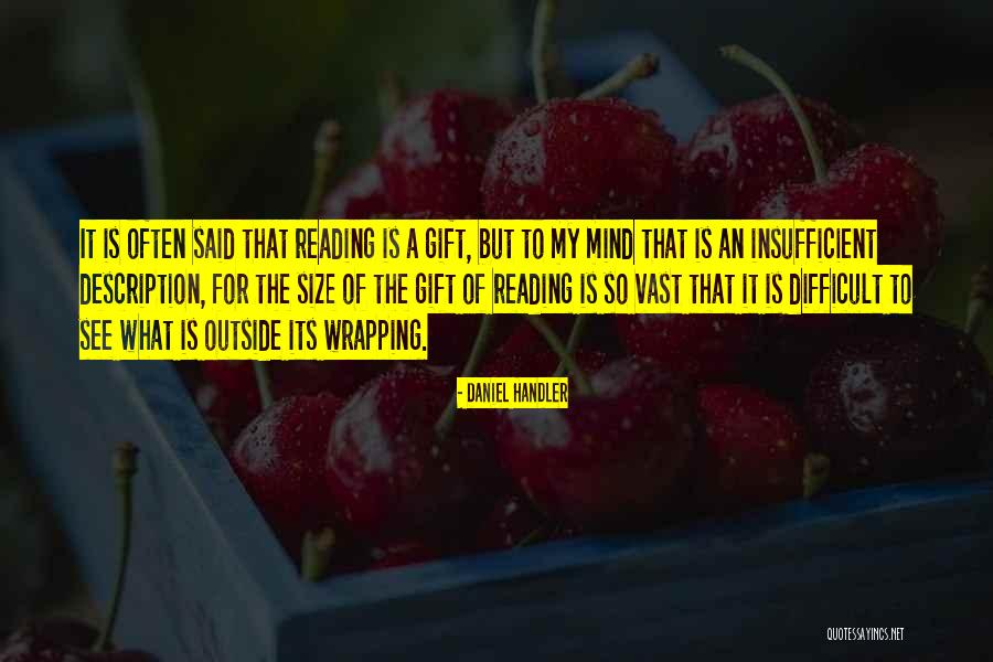 Gift Of Reading Quotes By Daniel Handler Gift Of Reading Quotes By Daniel Handler