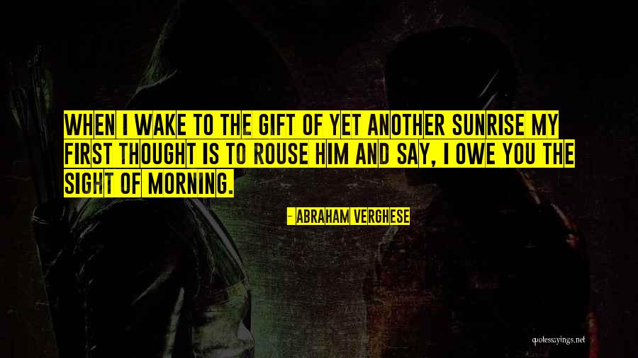 Gift Of Sight Quotes By Abraham Verghese