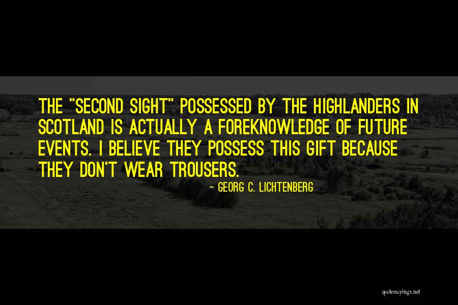 Gift Of Sight Quotes By Georg C. Lichtenberg