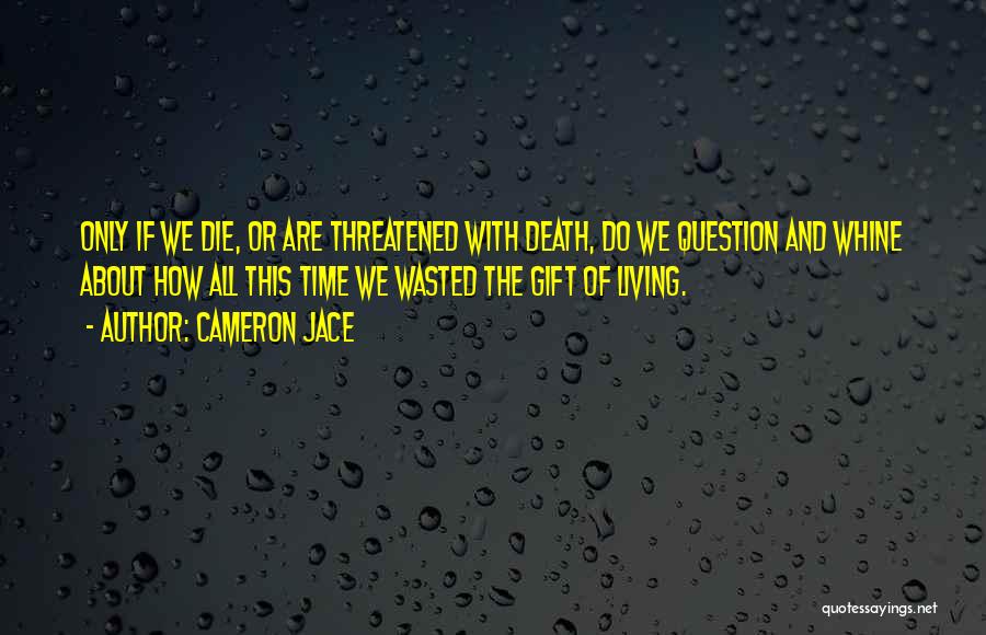 Gift Of Time Quotes By Cameron Jace