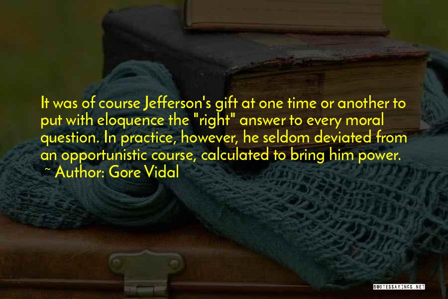 Gift Of Time Quotes By Gore Vidal