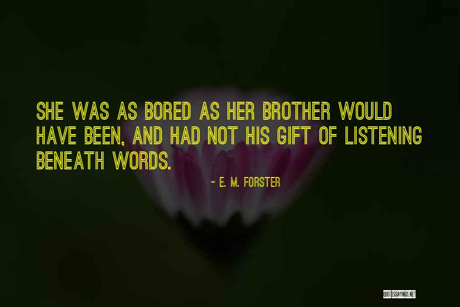 Gift Of Words Quotes By E. M. Forster Gift Of Words Quotes By E. M. Forster