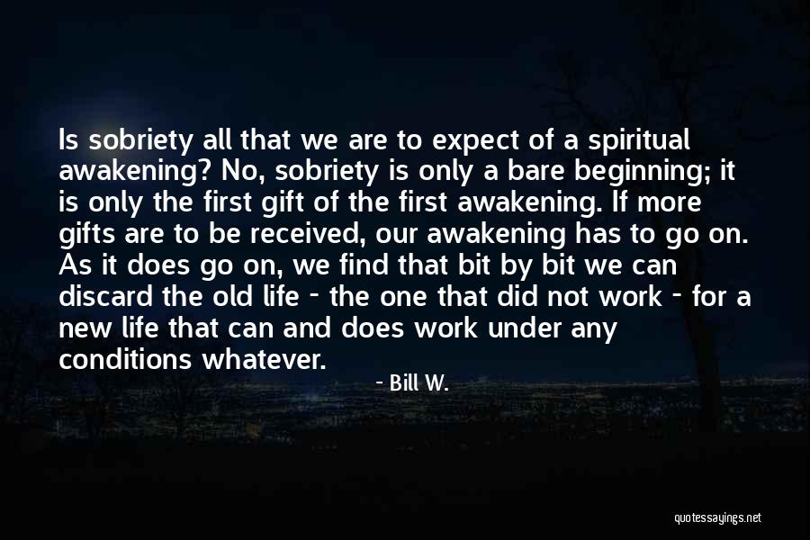 Gift Received Quotes By Bill W. Gift Received Quotes By Bill W.