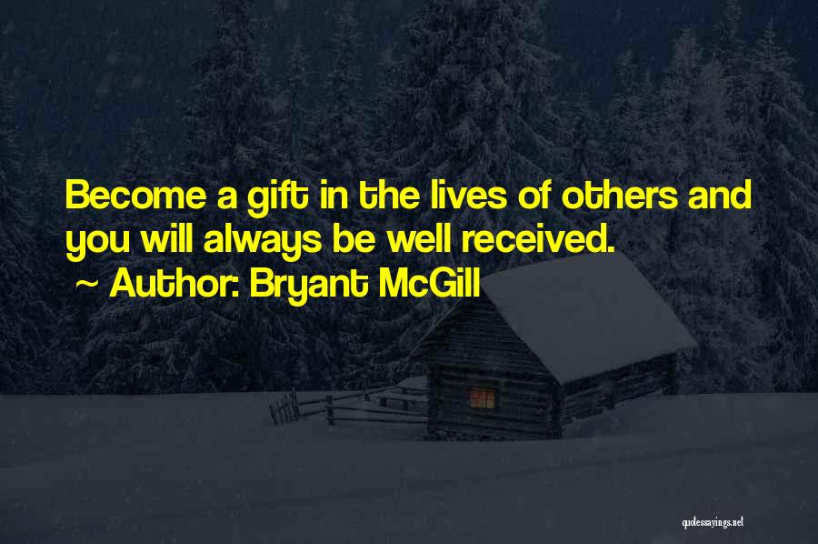 Gift Received Quotes By Bryant McGill