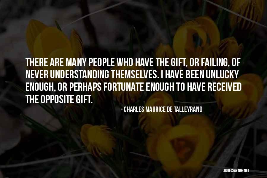 Gift Received Quotes By Charles Maurice De Talleyrand