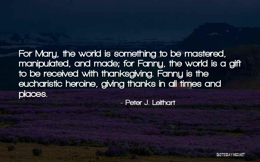 Gift Received Quotes By Peter J. Leithart Gift Received Quotes By Peter J. Leithart