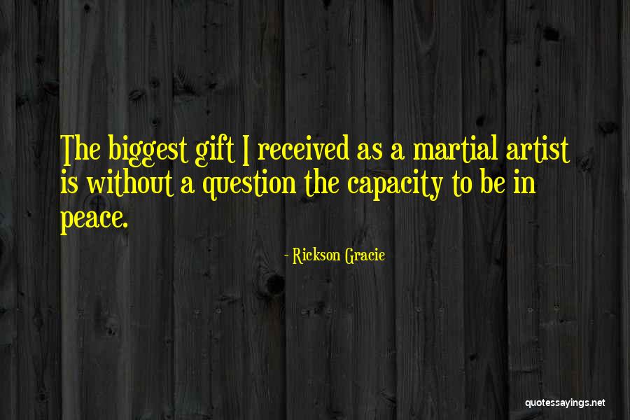 Gift Received Quotes By Rickson Gracie