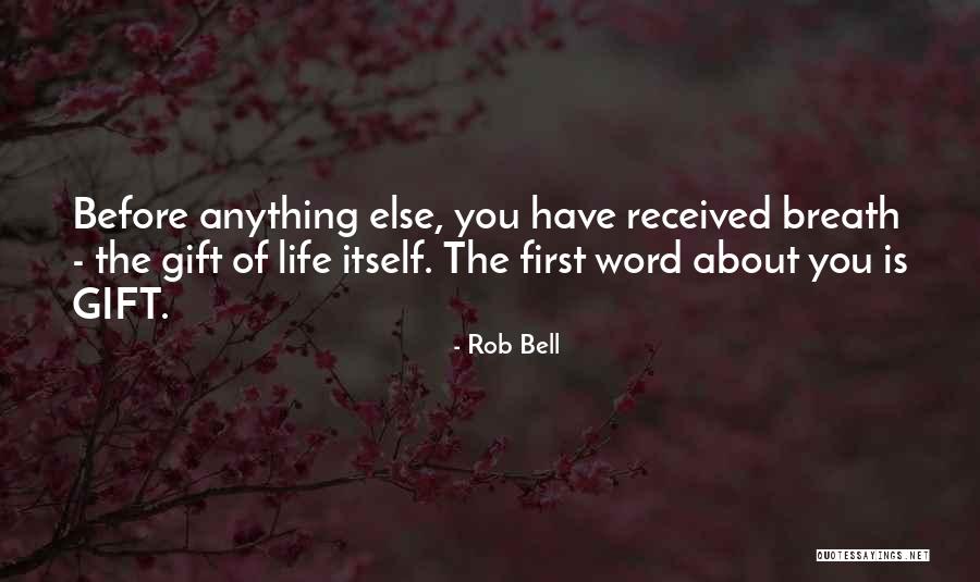 Gift Received Quotes By Rob Bell