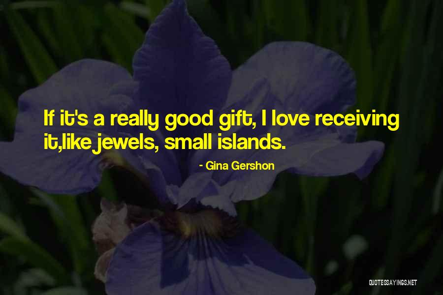 Gift Receiving Quotes By Gina Gershon Gift Receiving Quotes By Gina Gershon