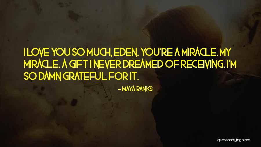 Gift Receiving Quotes By Maya Banks Gift Receiving Quotes By Maya Banks