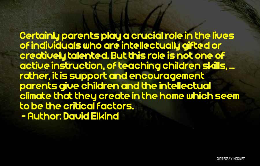 Gifted And Talented Quotes By David Elkind