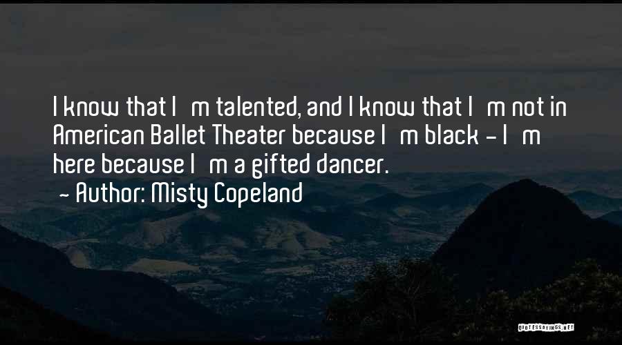 Gifted And Talented Quotes By Misty Copeland