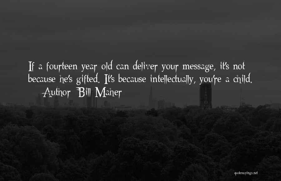 Gifted Child Quotes By Bill Maher