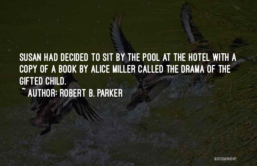 Gifted Child Quotes By Robert B. Parker