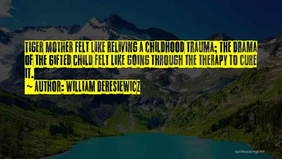 Gifted Child Quotes By William Deresiewicz