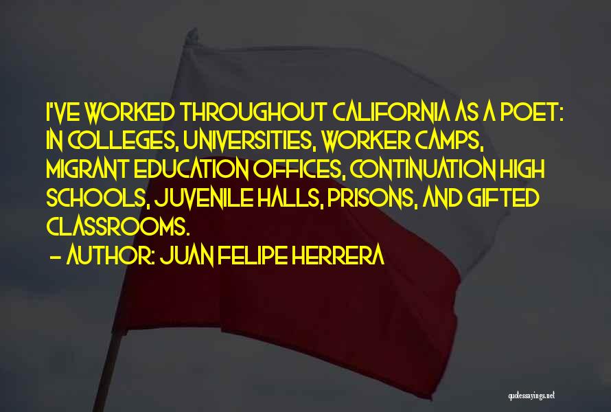 Gifted Education Quotes By Juan Felipe Herrera
