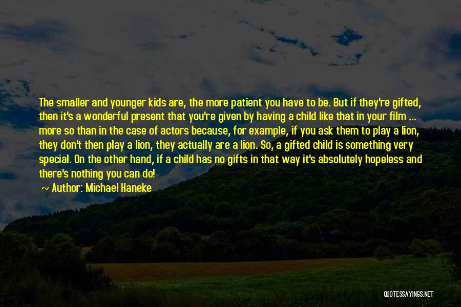 Gifted Hands Film Quotes By Michael Haneke