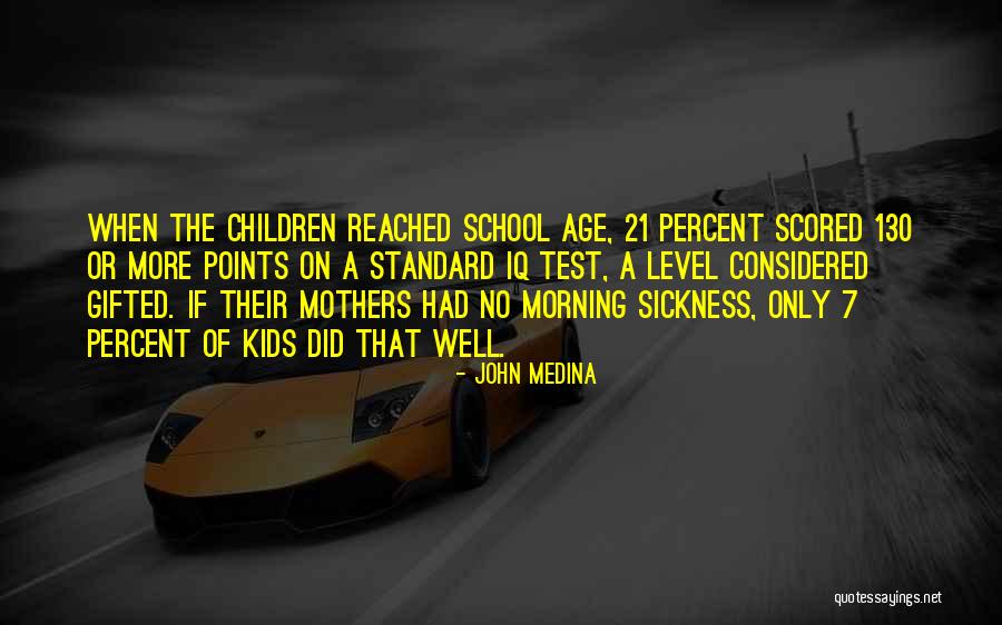 Gifted Kids Quotes By John Medina Gifted Kids Quotes By John Medina
