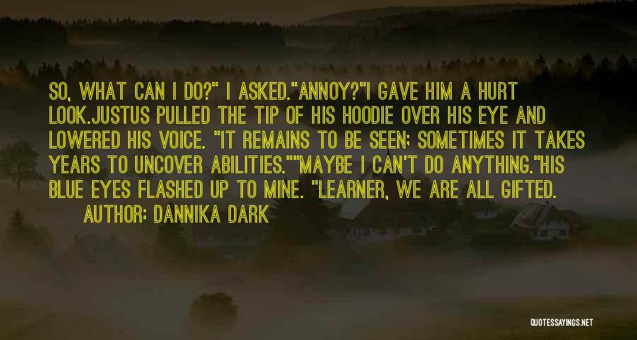Gifted Learner Quotes By Dannika Dark