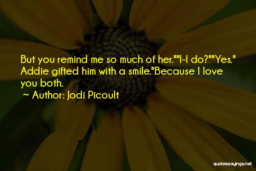 Gifted Love Quotes By Jodi Picoult