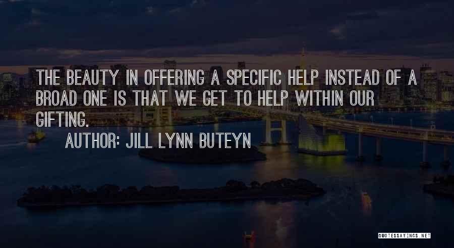 Gifting Someone Quotes By Jill Lynn Buteyn