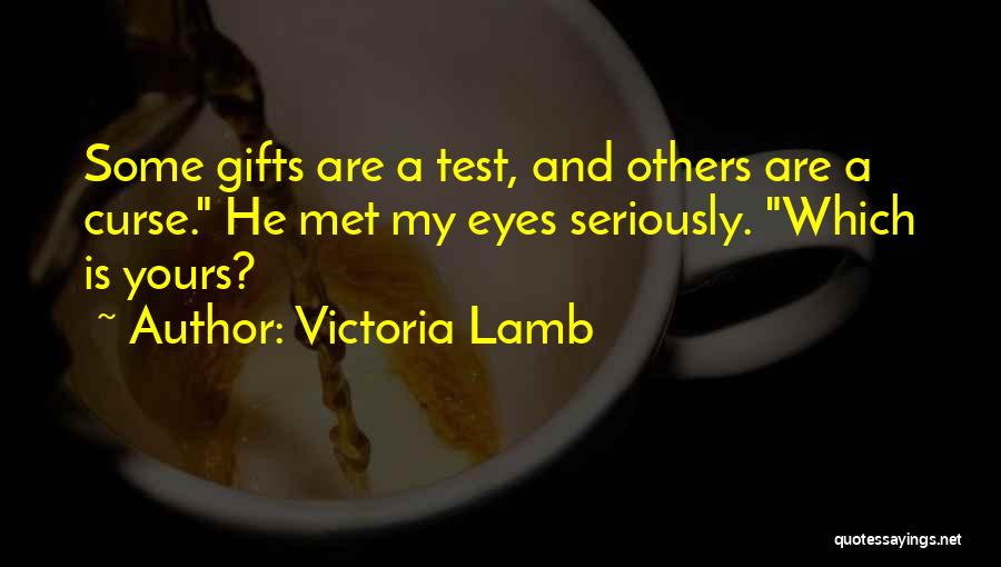 Gifts And Curse Quotes By Victoria Lamb