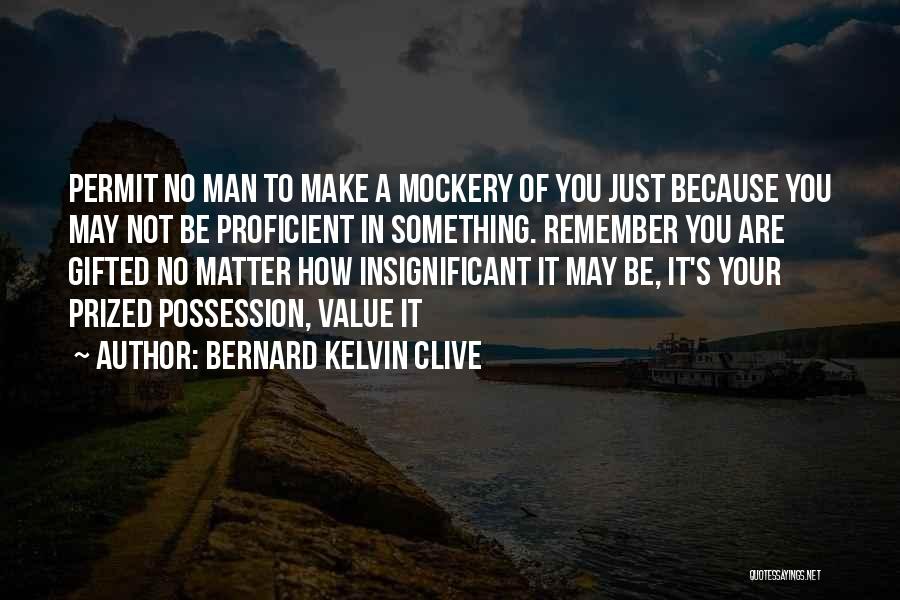 Gifts And Talents Quotes By Bernard Kelvin Clive