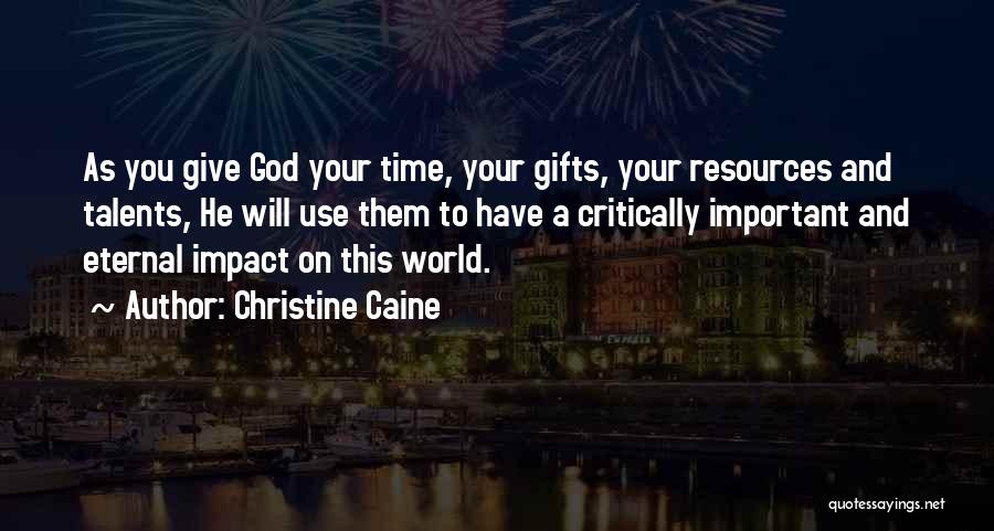 Gifts And Talents Quotes By Christine Caine