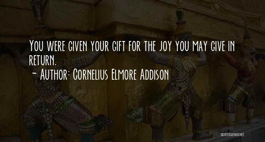 Gifts And Talents Quotes By Cornelius Elmore Addison