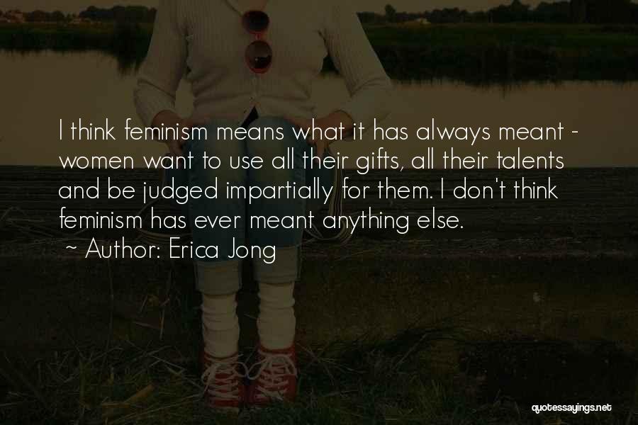 Gifts And Talents Quotes By Erica Jong