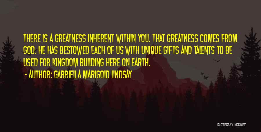 Gifts And Talents Quotes By Gabriella Marigold Lindsay