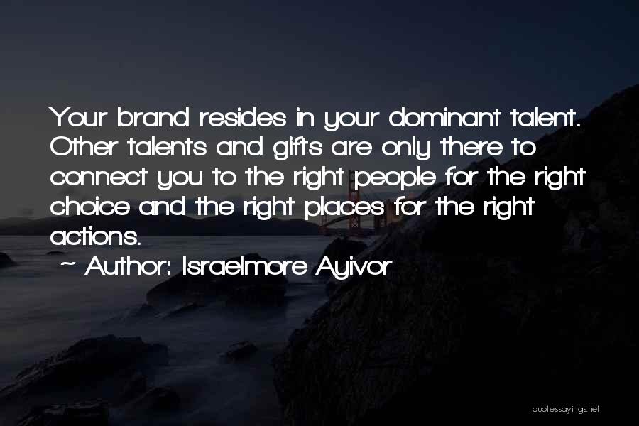 Gifts And Talents Quotes By Israelmore Ayivor