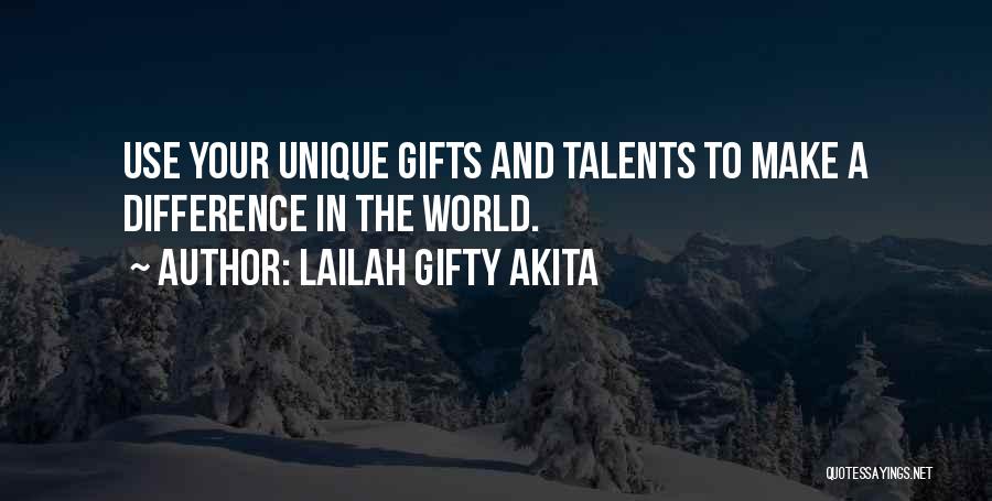 Gifts And Talents Quotes By Lailah Gifty Akita